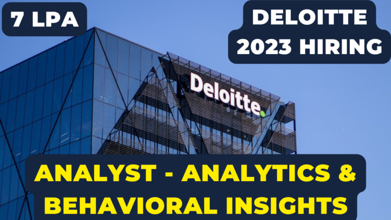 Deloitte 2023 Hiring Any Fresh Graduates Across India for Analyst – Analytics & Behavioral Insights – 6.5 LPA