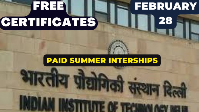 IIT Delhi launching Paid Summer Internships and Free Certificates 2023