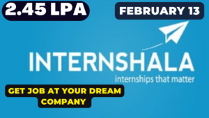 Apply at your Dream Company with InternShala Inter| Stipends of ₹2.4 lacs| Last Date 13th February